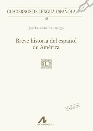 BREVE HISTORIA DEL ESPAÑOL DE AMERICA | 9788476356678 | RAMIREZ LUENGO,JOSE LUIS | Llibreria Geli - Llibreria Online de Girona - Comprar llibres en català i castellà