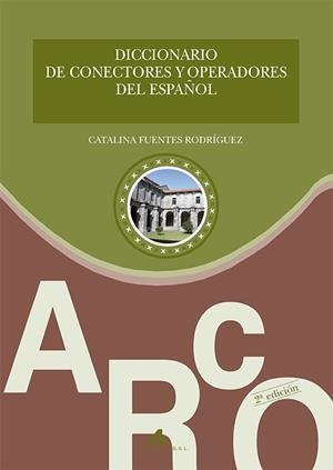 DICCIONARIO DE CONECTORES Y OPERADORES DEL ESPAÑOL | 9788476357811 | FUENTES RODRIGUEZ,CATALINA | Libreria Geli - Librería Online de Girona - Comprar libros en catalán y castellano