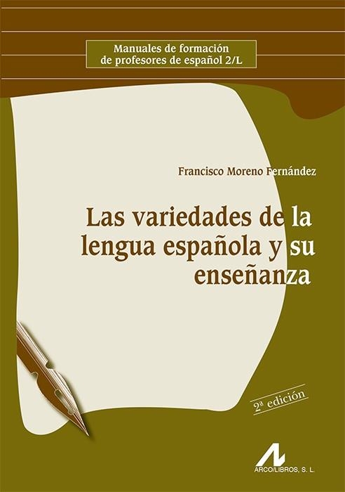 LAS VARIEDADES DE LA LENGUA ESPAÑOLA Y SU ENSEÑANZA | 9788476358023 | MORENO FERNANDEZ,FRANCISCO | Libreria Geli - Librería Online de Girona - Comprar libros en catalán y castellano