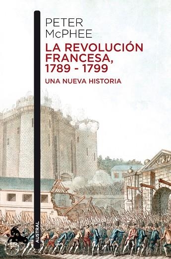 LA REVOLOUCIÓN FRANCESA,1789-1799.UNA NUEVA HISTORIA | 9788408055068 | MCPHEE,PETER | Libreria Geli - Librería Online de Girona - Comprar libros en catalán y castellano