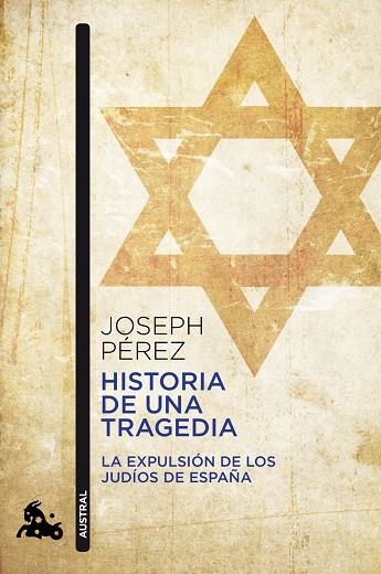 HISTORIA DE UNA TRAGEDIA.LA EXPULSIÓN DE LOS JUDÍOS DE ESPAÑA | 9788408055389 | PÉREZ,JOSEPH  | Libreria Geli - Librería Online de Girona - Comprar libros en catalán y castellano