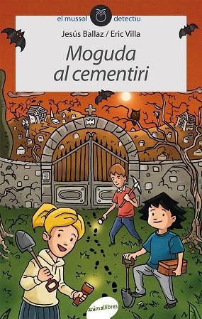 MOGUDA AL CEMENTIRI | 9788415095781 | BALLAZ,JESÚS/VILLA,ERIC | Libreria Geli - Librería Online de Girona - Comprar libros en catalán y castellano