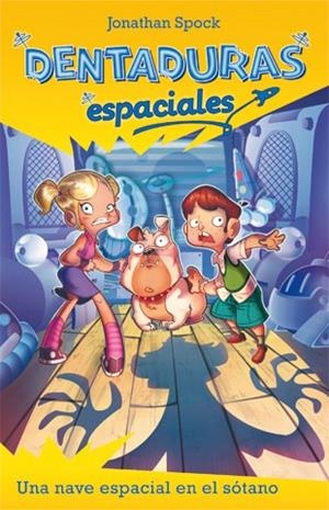 DENTADURAS ESPACIALES-1.UNA NAVE ESPACIAL EN EL SÓTANO | 9788424645724 | SPOCK,JONATHAN | Llibreria Geli - Llibreria Online de Girona - Comprar llibres en català i castellà