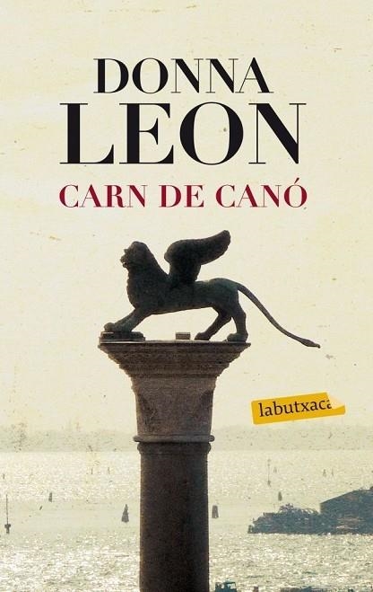 CARN DE CANÓ | 9788499306322 | LEON,DONNA (1942,NOVA JERSEY) | Libreria Geli - Librería Online de Girona - Comprar libros en catalán y castellano