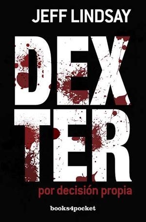 DEXTER POR DECISIÓN PROPIA | 9788415139683 | LINDSAY,JEFF | Libreria Geli - Librería Online de Girona - Comprar libros en catalán y castellano