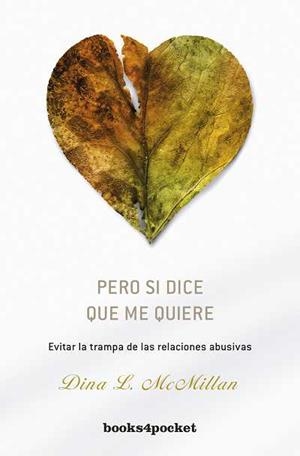 PERO SI ME DICE QUE ME QUIERE.EVITAR LA TRAMPA DE LAS RELACIONS ABUSIVAS | 9788415139690 | MCMILLAN,DINA L. | Libreria Geli - Librería Online de Girona - Comprar libros en catalán y castellano