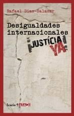 DESIGUALDADES INTERNACIONALES JUSTICIA YA | 9788498883527 | DIAZ-SALAZAR,RAFAEL | Libreria Geli - Librería Online de Girona - Comprar libros en catalán y castellano