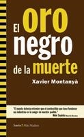 EL ORO NEGRO DE LA MUERTE | 9788498883428 | MONTANYA,XAVIER | Llibreria Geli - Llibreria Online de Girona - Comprar llibres en català i castellà