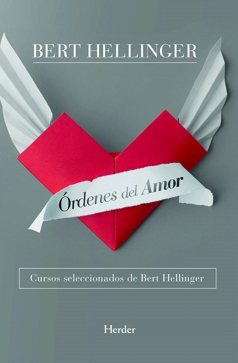 ORDENES DEL AMOR.CURSOS SELECCIONADOS DE BERT HELLINGER | 9788425427527 | HELLINGER,BERT | Libreria Geli - Librería Online de Girona - Comprar libros en catalán y castellano