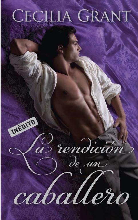 LA RENDICIÓN DE UN CABALLERO (INÉDITO) | 9788490322673 | GRANT,CECILIA | Llibreria Geli - Llibreria Online de Girona - Comprar llibres en català i castellà