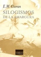 SILOGISMOS DE LA AMARGURA | 9788472231788 | CIORAN,E.M. | Libreria Geli - Librería Online de Girona - Comprar libros en catalán y castellano