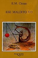 ESE MALDITO YO | 9788472230989 | CIORAN,E.M. | Libreria Geli - Librería Online de Girona - Comprar libros en catalán y castellano