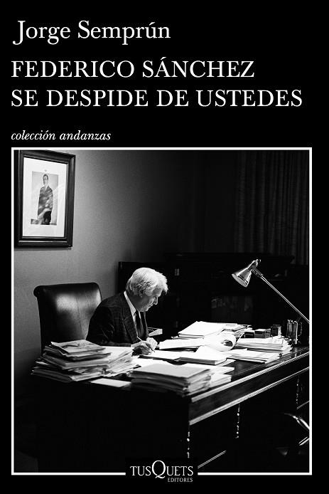 FEDERICO SANCHEZ SE DESPIDE DE USTEDES | 9788472236981 | SEMPRUN,JORGE | Libreria Geli - Librería Online de Girona - Comprar libros en catalán y castellano