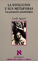LA EVOLUCION Y SUS METAFORAS | 9788472234147 | AGUSTI,JORDI | Libreria Geli - Librería Online de Girona - Comprar libros en catalán y castellano