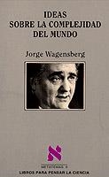 IDEAS SOBRE LA COMPLEJIDAD DEL MUNDO | 9788472234536 | WAGENSBERG,JORGE | Libreria Geli - Librería Online de Girona - Comprar libros en catalán y castellano