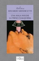 UNA MALA NOCHE LA TIENE CUALQUIERA | 9788472238329 | MENDICUTTI,EDUARDO | Libreria Geli - Librería Online de Girona - Comprar libros en catalán y castellano