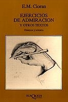EJERCICIOS DE ADMIRACION Y OTROS TEXTOS | 9788472234727 | CIORAN,E.M | Llibreria Geli - Llibreria Online de Girona - Comprar llibres en català i castellà