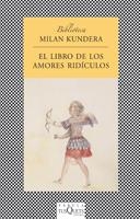 EL LIBRO DE LOS AMORES RIDICULOS (BIBLIOTECA MILAN KUNDERA) | 9788472239722 | KUNDERA,MILAN | Libreria Geli - Librería Online de Girona - Comprar libros en catalán y castellano