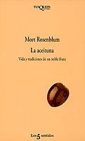 LA ACEITUNA.VIDA Y TRADICIONES DE UN NOBLE FRUTO | 9788483105313 | ROSENBLUM,MORT | Libreria Geli - Librería Online de Girona - Comprar libros en catalán y castellano