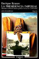 LA PRESIDENCIA IMPERIAL.ASCENSO Y CAIDA DEL.... | 9788483100424 | KRAUZE,ENRIQUE | Libreria Geli - Librería Online de Girona - Comprar libros en catalán y castellano
