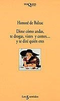 DIME COMO ANDAS,TE DROGAS,VISTES Y COMES...Y TE DI | 9788472238046 | DE BALZAC,HONORE | Llibreria Geli - Llibreria Online de Girona - Comprar llibres en català i castellà