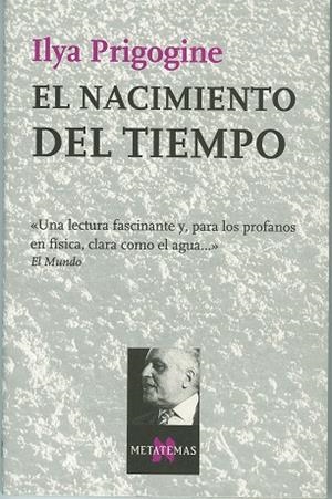 EL NACIMIENTO DEL TIEMPO | 9788472232921 | PRIGOGINE,ILYA | Llibreria Geli - Llibreria Online de Girona - Comprar llibres en català i castellà