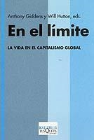 EN EL LIMITE.LA VIDA EN EL CAPITALISMO GLOBAL | 9788483107379 | GIDDENS,ANTHONY/HUTTON,WILL | Llibreria Geli - Llibreria Online de Girona - Comprar llibres en català i castellà