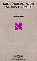 LOS PORQUE DE UN ESCRIBA FILOSOFO | 9788472231313 | GARDNER,MARTIN | Libreria Geli - Librería Online de Girona - Comprar libros en catalán y castellano