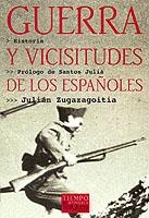 GUERRA Y VICISITUDES DE LOS ESPAÑOLES | 9788483107607 | ZUGAZAGOITIA,JULIAN | Libreria Geli - Librería Online de Girona - Comprar libros en catalán y castellano
