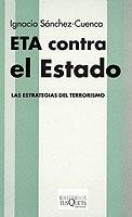 ETA CONTRA EL ESTADO,LAS ESTRATEGIAS DEL TERRORISMO | 9788483107836 | SANCHEZ-CUENCA,IGNACIO | Libreria Geli - Librería Online de Girona - Comprar libros en catalán y castellano