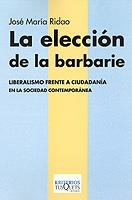 LA ELECCION DE LA BARBARIE | 9788483108031 | RIDAO,JOSE MARIA | Llibreria Geli - Llibreria Online de Girona - Comprar llibres en català i castellà