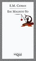 ESE MALDITO YO | 9788483108161 | CIORAN,E.M. | Libreria Geli - Librería Online de Girona - Comprar libros en catalán y castellano