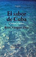 EL SABOR DE CUBA. COMER Y BEBER | 9788483108390 | VAZQUEZ DIAZ, RENE | Llibreria Geli - Llibreria Online de Girona - Comprar llibres en català i castellà