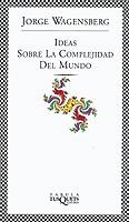 IDEAS SOBRE LA COMPLEJIDAD DEL MUNDO | 9788483108598 | WAGENSBERG,JORGE | Libreria Geli - Librería Online de Girona - Comprar libros en catalán y castellano