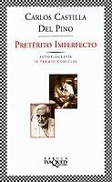 PRETERITO IMPERFECTO | 9788483108659 | CASTILLA DEL PINO, CARLOS | Llibreria Geli - Llibreria Online de Girona - Comprar llibres en català i castellà