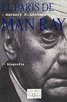 EL PARIS DE MAN RAY | 9788483108765 | LOTTMAN,HERBERT R. | Libreria Geli - Librería Online de Girona - Comprar libros en catalán y castellano