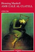 AMB L'ALE AL CLATELL | 9788483109519 | MANKELL,HENNING | Llibreria Geli - Llibreria Online de Girona - Comprar llibres en català i castellà