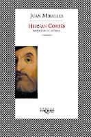 HERNAN CORTES.INVENTOR DE MEXICO | 9788483109717 | MIRALLES,JUAN | Llibreria Geli - Llibreria Online de Girona - Comprar llibres en català i castellà