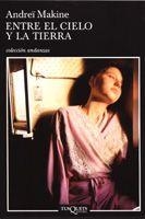 ENTRE EL CIELO Y LA TIERRA | 9788483102930 | MAKINE,ANDREI | Libreria Geli - Librería Online de Girona - Comprar libros en catalán y castellano