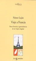 VIAJE A FRANCIA.RUTAS LITERARIAS Y GASTRONOMICAS DE UN VIAJE | 9788483109946 | LUJAN,NESTOR | Libreria Geli - Librería Online de Girona - Comprar libros en catalán y castellano