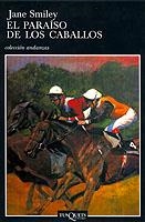 EL PARAISO DE LOS CABALLOS | 9788483109991 | SMILEY,JANE | Libreria Geli - Librería Online de Girona - Comprar libros en catalán y castellano