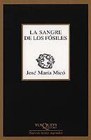 LA SANGRE DE LOS FOSILES | 9788483104217 | MICO, JOSE MARIA | Llibreria Geli - Llibreria Online de Girona - Comprar llibres en català i castellà