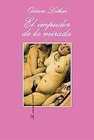 EL IMPUDOR DE LA MIRADA | 9788483104309 | LOTHAR,OCTAVIO | Llibreria Geli - Llibreria Online de Girona - Comprar llibres en català i castellà
