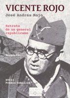 VICENTE ROJO.RETRATO DE UN GENERAL REPUBLICANO | 9788483104552 | ROJO,JOSE ANDRES | Llibreria Geli - Llibreria Online de Girona - Comprar llibres en català i castellà