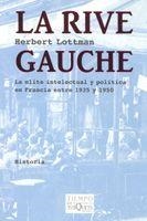 LA RIVE GAUCHE.LA ELITE INTELECTUAL Y POLITICA EN FRANCIA | 9788483104927 | LOTTMAN,HERBERT | Libreria Geli - Librería Online de Girona - Comprar libros en catalán y castellano