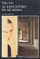 AL ENCUENTRO DE MI MISMA | 9788483103357 | LITT,TOBY | Libreria Geli - Librería Online de Girona - Comprar libros en catalán y castellano