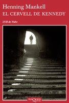 EL CERVELL DE KENNEDY | 9788483103524 | MANKELL,HENNING | Libreria Geli - Librería Online de Girona - Comprar libros en catalán y castellano