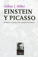 EINSTEIN Y PICASSO.EL ESPACIO,EL TIEMPO Y LOS ESTRAGOS DE LA | 9788483103722 | MILLER,ARTHUR I. | Libreria Geli - Librería Online de Girona - Comprar libros en catalán y castellano
