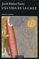 UNA VIDA EN LA CALLE | 9788483103647 | IBAÑEZ FANES, JORDI | Libreria Geli - Librería Online de Girona - Comprar libros en catalán y castellano