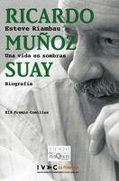 RICARDO MUÑOZ SUAY.UNA VIDA EN SOMBRAS | 9788483103760 | RIAMBAU, ESTEVE | Llibreria Geli - Llibreria Online de Girona - Comprar llibres en català i castellà
